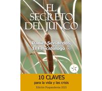 EL SECRETO DEL JUNCO: 10 CLAVES para la vida y las crisis: Edición Pospandemia 2025