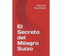 El Secreto del Milagro Suizo