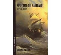 El Secreto Del Naufrago Muñoz, Jose Luis (Auteur)