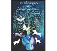 EL SECRETO DEL PORTAL AZUL - Amazon Digital Services LLC KDP - Amazon Digital Services LLC KDP - Livre en Anglais Amazon Digital Services LLC KDPAmazon Digital Services LLC KDP (Auteur)