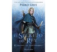 El Secreto del Rey: (El Sendero del Guardabosques, Libro 2)