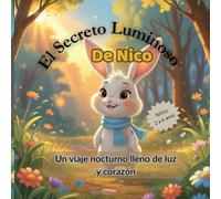 EL SECRETO LUMINOSO DE NICO: Un viaje nocturno lleno de luz y corazón