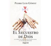 El Secuestro De Dios O Cuando Los Maquis Intentaron Robar La Imagen Del Cautivo