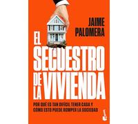 El secuestro de la vivienda: Por qué es tan difícil tener casa y cómo esto puede romper la sociedad