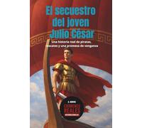 El secuestro del joven Julio César: Una historia real de piratas, rescates y una promesa de venganza