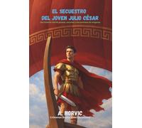 El secuestro del joven Julio César: Una historia real de piratas, rescates y una promesa de venganza