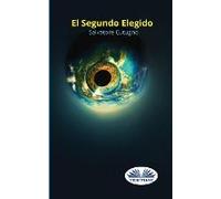 El Segundo Elegido - Un Largo Viaje Lleno De Aventuras