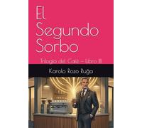 El Segundo Sorbo: Trilogía del Café - Libro III