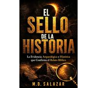 El Sello de la Historia: Las Evidencias Arqueológicas que Confirman el Relato Bíblico