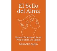 El Sello del Alma: Redescubriendo el Amor Propio en la Era Digital