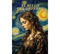 El Sello del Orfebre: Libro 1: Un Dark Romance ambientado en Praga