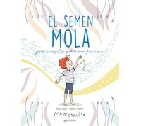 El semen mola: Però necessites saber com funciona