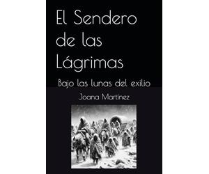 El Sendero de las Lágrimas: Bajo las lunas del exilio