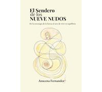 El Sendero de los Nueve Nudos: De la estrategia de la fuerza al arte de vivir en equilibrio