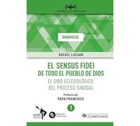 El sensus fidei de todo el pueblo de Dios: El giro eclesiológico del proceso sinodal