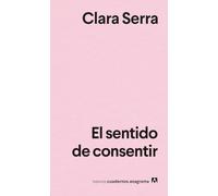El sentido de consentir / The Sense of Consent