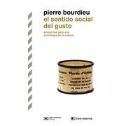 El sentido social del gusto: Elementos para una sociología de la cultura