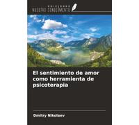 El sentimiento de amor como herramienta de psicoterapia