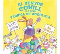 El Senyor Conill I La Fábrica De Xocolata [Livre en VO] Dolan, Elys (Auteur)