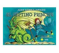 El Séptimo Príncipe - Gómez-Jurado, Juan Gómez - Jurado, Juan (Auteur)