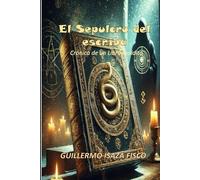 EL SEPULCRO DEL ESCRIBA: Crónicas de un Libro Maldito
