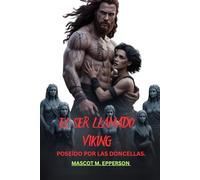 El Ser Llamado Viking: Poseido Por Las Doncellas.