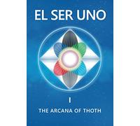 El Ser Uno I: The Arcana of Thoth