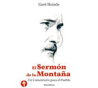 El Sermón de la Montaña: Un Comentario para el Pueblo