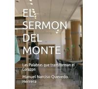 EL SERMON DEL MONTE: Las Palabras que transforman el Corazon