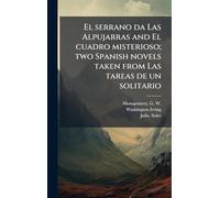 El serrano da Las Alpujarras and El cuadro misterioso; two Spanish novels taken from Las tareas de un solitario