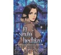 El Sexto Hechizo (Orden De La Magia) (Spanish Edition)