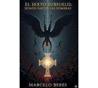 El Sexto Subsuelo: Donde nacen las sombras