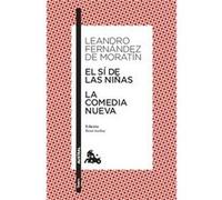 El Sí De Las Niñas / La Comedia Nueva Leandro Fernández De Moratín (Auteur)