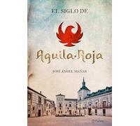 El siglo de Águila Roja