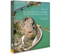 El Siglo De La Peña, 1913-2013 Historia De Un Pantano Centen - [Livre en VO] Lafuente, Javier, Gragera Artal, Jacob (Auteur)