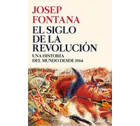 El siglo de la revolución: Una historia del mundo desde 1914