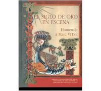 El siglo de oro en escena. homenaje à marc vitse