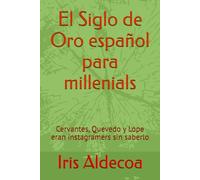 El Siglo de Oro español para millenials: Cervantes, Quevedo y Lope eran instagramers sin saberlo