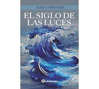 El siglo del las luces: Edición anotada a cargo de Rafael Rodríguez Beltrán y Analay Medero Alvarez