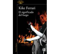 El Significado Del Fuego / The Meaning Of Fire
