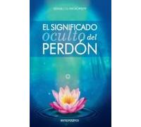 El Significado Oculto Del Perdón