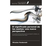 El significado personal de los sueños: una nueva perspectiva: Un puente entre la teoría de la activación-síntesis y la teoría psicoanalítica de Freud