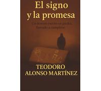 EL SIGNO Y LA PROMESA: Un destino escrito en piedra llamado a cumplirse
