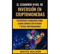 El Siguiente Nivel De Inversión En Criptomonedas