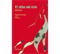 El silbo del dale/ The Whistle of Dale, Adarga Miguel Hernandez (Auteur)