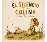El silencio de la colina: El pequeño Jesús de Nazaret