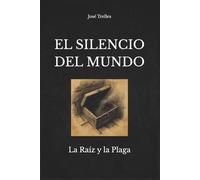 EL SILENCIO DEL MUNDO: La Raíz y la Plaga