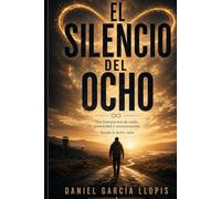 El silencio del ocho: Una historia real de caída, paternidad y reconstrucción