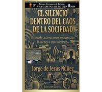 El silencio dentro del caos de la sociedad: Relatos de resistencia y reflexión
