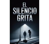 EL SILENCIO GRITA.: Manual de psicología oscura para detectar la infidelidad.